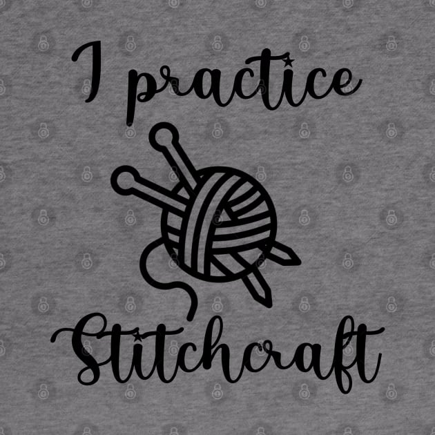 I Practice Stitchcraft by KayBee Gift Shop